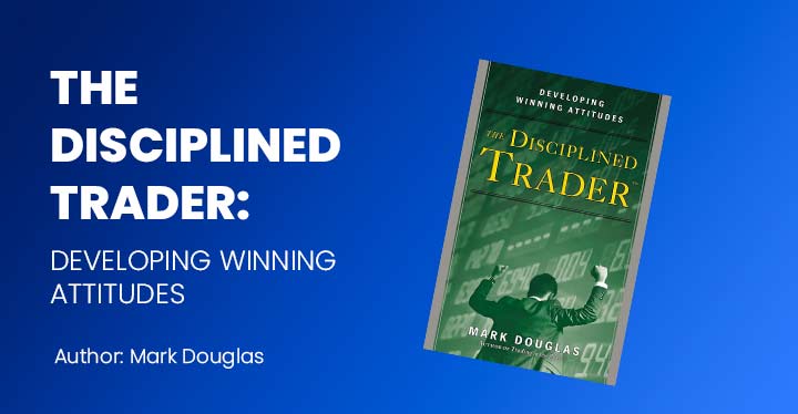 The Disciplined Trader -Mark Douglas