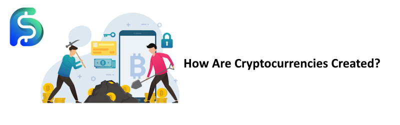 How Is Cryptocurrency Created?